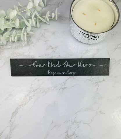 Our Dad our hero slate