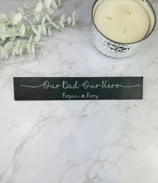 Our Dad our hero slate