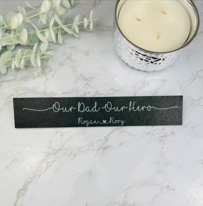 Our Dad our hero slate